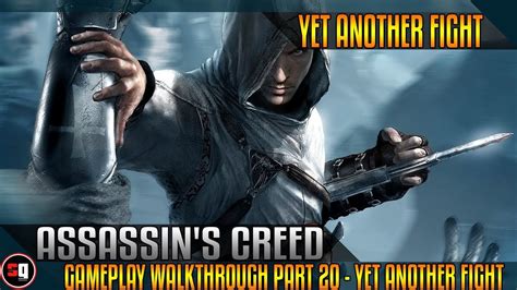 Assassin S Creed Gameplay Walkthrough Part 20 Yet Another Fight YouTube