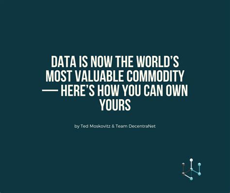 Data Is Now The Worlds Most Valuable Commodity — Heres How You Can
