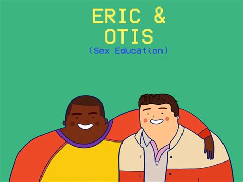 Eric And Otis By Sofía Orizaga Flores On Dribbble