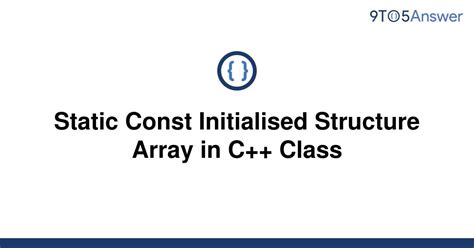 Solved Static Const Initialised Structure Array In C 9to5answer