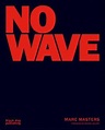 NO!: The Origins of No Wave | Pitchfork