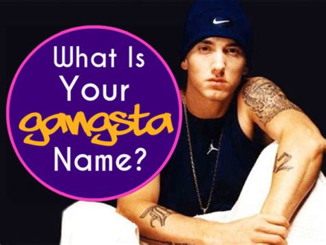 From wikipedia, the free encyclopedia. What Is Your Gangsta Name? | Playbuzz