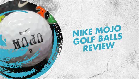 Nike Mojo Golf Balls Review 2023 Update • Honest Golfers