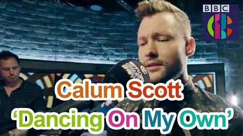 Calum Scott Dancing On My Own Live Youtube
