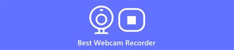 Top 8 Best Webcam Recorders For Windows And Mac