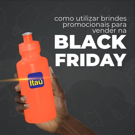 Como Utilizar BRINDES PROMOCIONAIS Para Vender Na BLACK FRIDAY