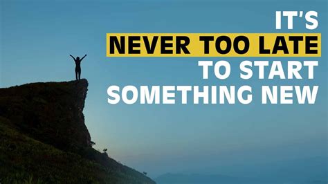 Its Never Too Late To Start Something New Motivational Video Youtube