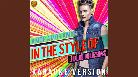 Amor Amor Amor In The Style Of Julio Iglesias Karaoke Version YouTube