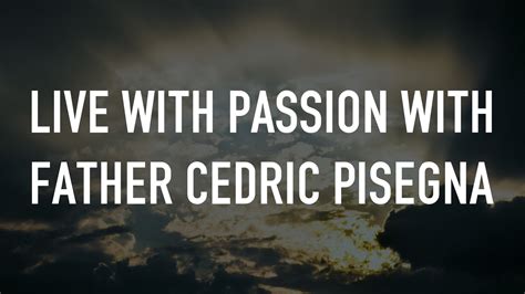 Watch Live With Passion With Father Cedric Pisegna Streaming Online On Philo Free Trial