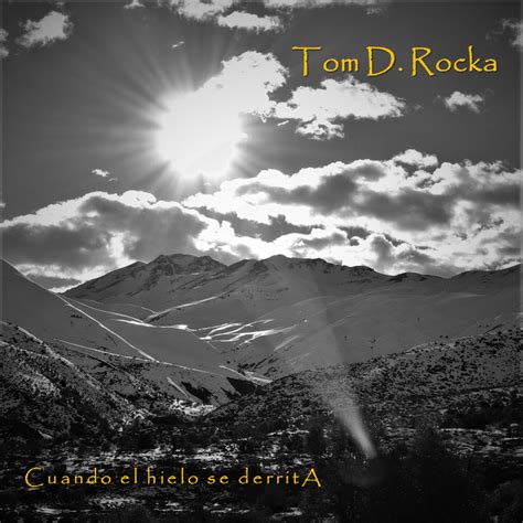 Tom D Rocka Cuando El Hielo Se Derrita Single In High Resolution
