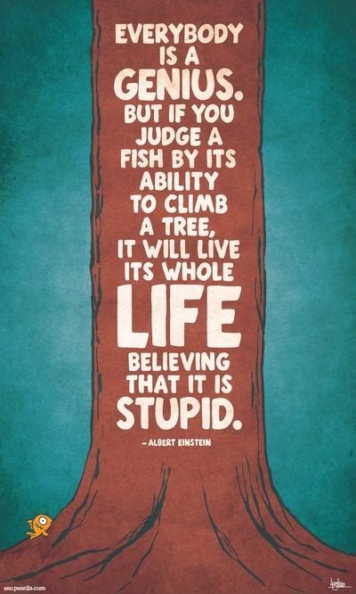 Albert einstein quotes fish tree image quotes at relatably.com. Everybody is a genius. But if you judge a fish by its ability to... | Picture Quotes