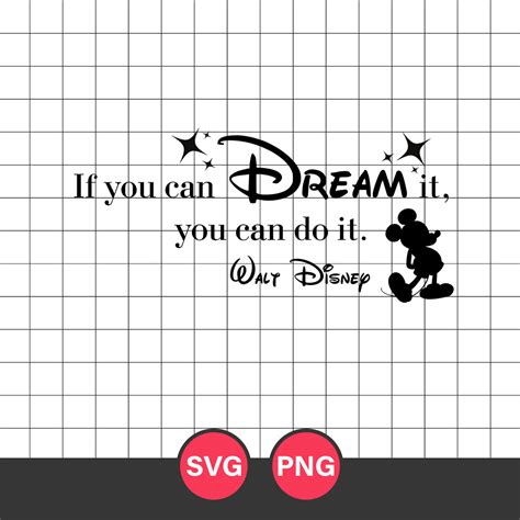 If You Can Dream It You Can Do It Walt Disney Svg Disney Sv Inspire