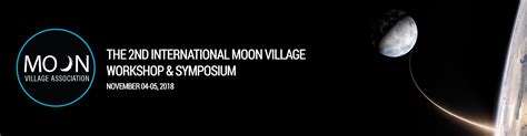 The 2nd International Moon Village Workshop And Symposium Moon Village