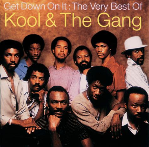 Get down on it is a 1981 song by american band kool & the gang. Get Down on It : The Very Best of Kool & the Gang: Kool ...