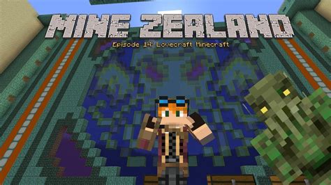 lovecraft minecraft minecraft smp mine zealand episode 14 youtube