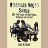 Best-Loved Negro Spirituals: Complete Lyrics to 178 Songs of Faith ...