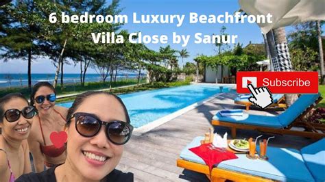 6 Bedroom Luxury Villa Close By Sanur Beachfront Villa Bali Youtube