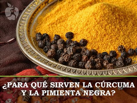 Beneficios De La Curcuma Y La Pimienta Negra Dietetica Ferrer