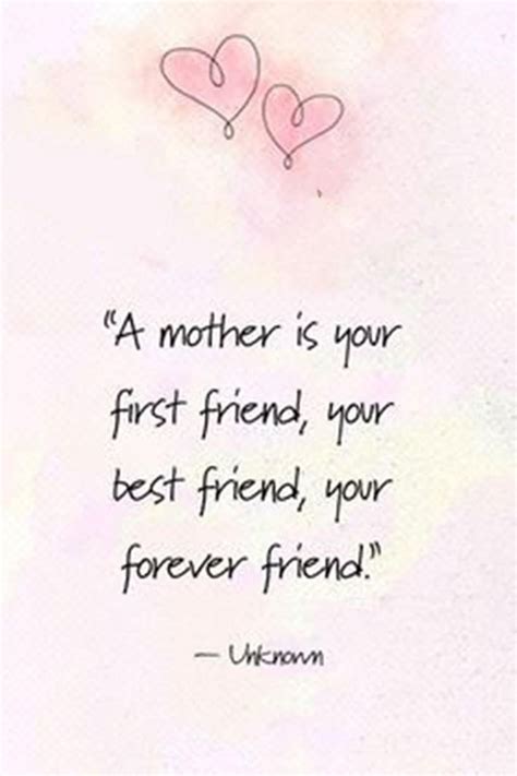 A Mother Is Your First Friend Your Best Friend Your Forever Friend Love My Daughter Quotes