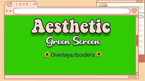 Aesthetic Green Screen Bordersoverlayschroma Key Part 1 Youtube