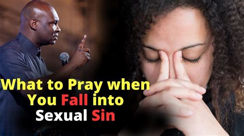 What To Pray When You Fall Into Sexual Sin Apostle Joshua Selman Youtube