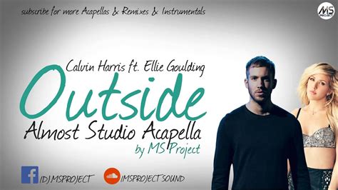 Calvin Harris Ft Ellie Goulding Outside Almost Studio Acapella DL YouTube