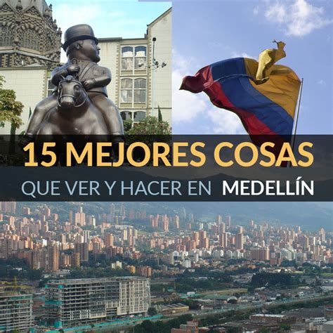10 Mejores Cosas Que Hacer En Medellin Kulturaupice