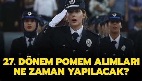 Polis olabilmek için pomem'lere başvuru yapmak isteyen vatandaşlar detayları araştırıyor. 27. dönem POMEM alımları için başvuru tarihi ne zaman ...