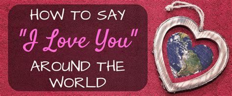 How do i love thee? How to Say "I Love You" in Different Languages ...