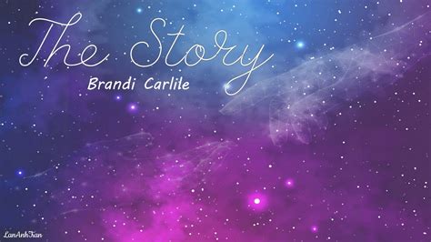 Lyrics Vietsub The Story Brandi Carlile Youtube