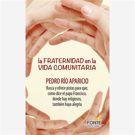 La fraternidad en la vida comunitaria Pedro Río Aparicio busca y