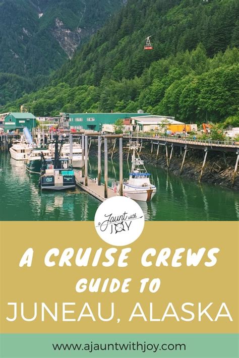 A Cruise Crews Guide To Juneau Alaska A Jaunt With Joy Alaska