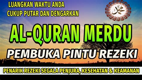 Kusus Hari Ini Al Qur An Merdu Penarik Rezeki Pengampun Dosa Dan