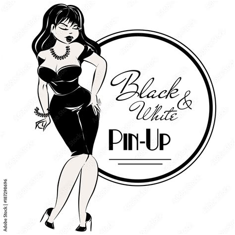 Black And White Pin Up Plus Size Sexy Woman With Retro Logo Design Hand Drawn Vector