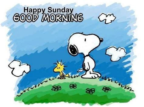 Happy Sunday Good Morning Snoopy Love Snoopy And Woodstock Snoopy