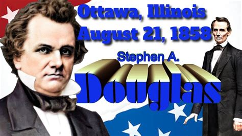 Stephen A Douglas Debates Abraham Lincoln Youtube