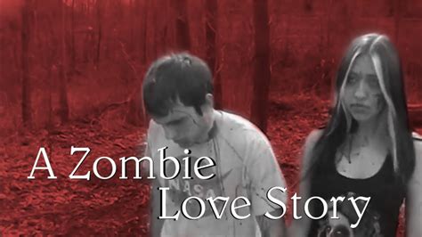 A Zombie Love Story Youtube