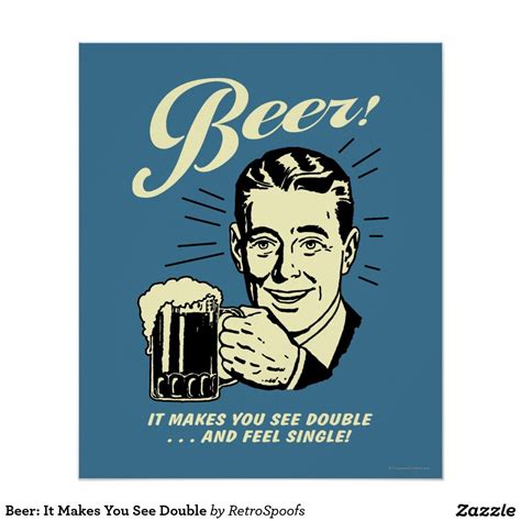 Beer It Makes You See Double Poster Zazzle Beer Quotes Funny Beer Quotes Beer Humor