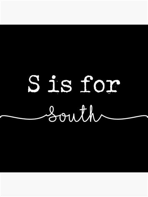 S Is For South South Poster For Sale By Winnielove Redbubble