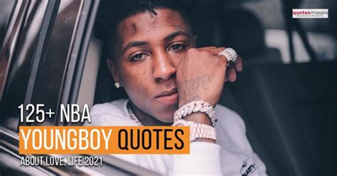 125 Nba Youngboy Quotes About Love Life 2021