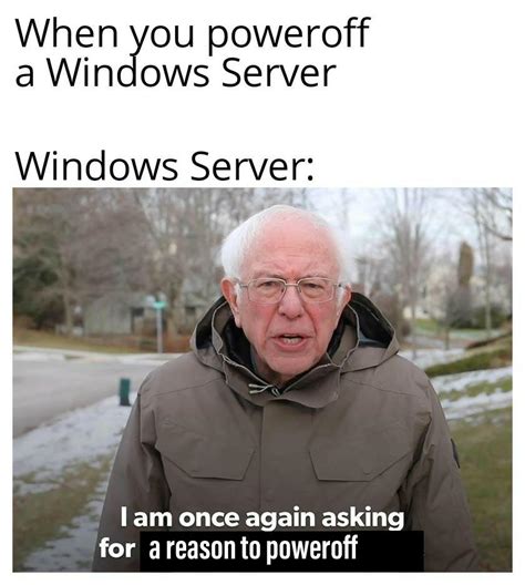When You Poweroff A Windows Server Rsysadminhumor