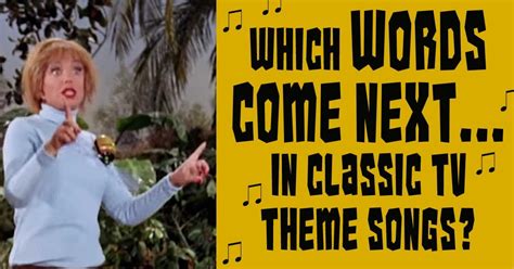 Can You Guess The Next Words In These Theme Songs