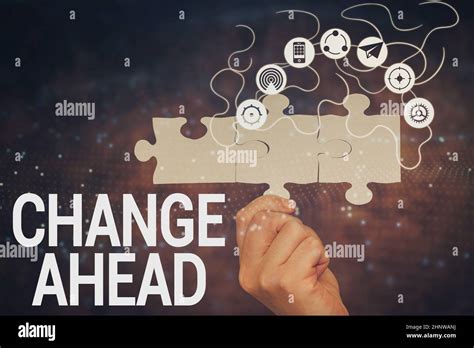 Sign displaying Change Ahead, Business concept to replace with or