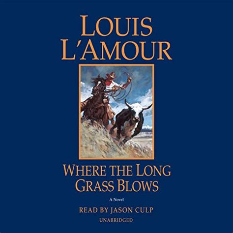 Where The Long Grass Blows A Novel Audible Audio Edition