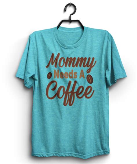 10 Coffee T Shirt Design Bundle Instant Mom Just Add Coffee T Shirt Mommy Needs A Coffee T
