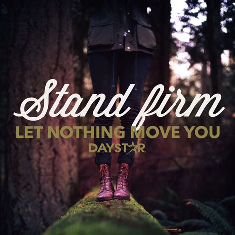Stand Firm Let Nothing Move You His Love Never Fails