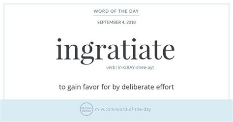 Word Of The Day Ingratiate Merriam Webster New Words With Meaning