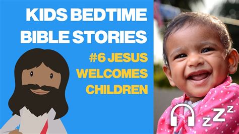 Let The Children Come To Me Bible Stories For Children Podcast