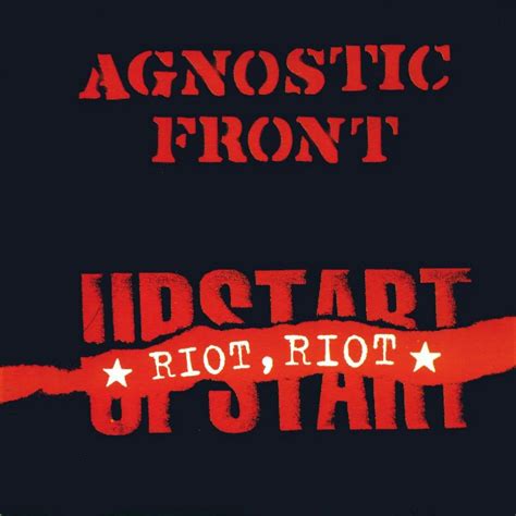 Agnostic Front Riot Riot Upstart ~ Skoinkcore