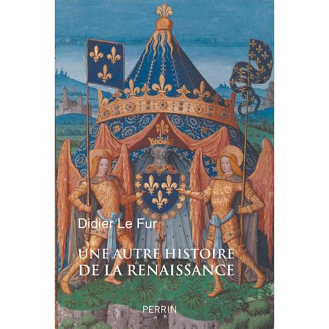 Didier Le Fur Une Autre Histoire De La Renaissance Livres En Famille